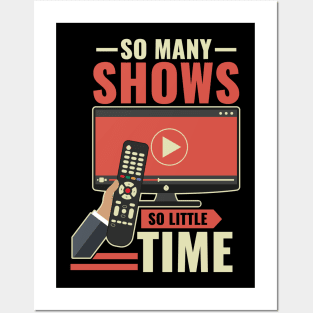 So Many Shows So Little Time - Funny Lockdown Graphics Posters and Art